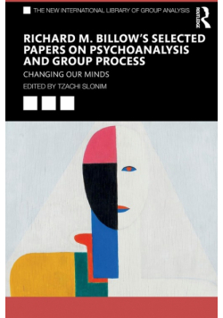 Richard M. Billow's Selected Papers on Psychoanalysis and Group Process