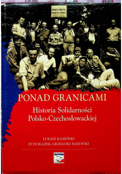 Ponad granicami Historia Solidarności Polsko-Czechosłowackiej z płytą CD