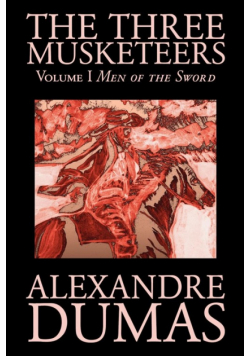 The Three Musketeers, Vol. I by Alexandre Dumas, Fiction, Classics, Historical, Action & Adventure