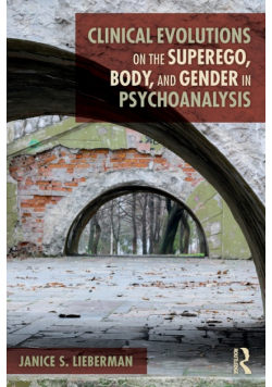 Clinical Evolutions on the Superego, Body, and Gender in Psychoanalysis
