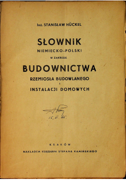 Słownik niemiecko polski w zakresie budownictwa rzemiosła budowlanego i instalacji domowych ok 1943 r.