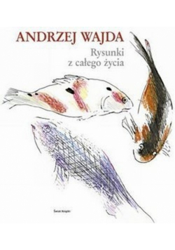Rysunki z całego życia