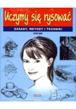 Uczymy się rysować Zasady metody i techniki
