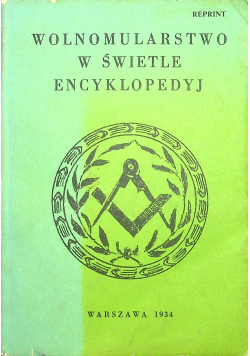Wolnomularstwo w świecie encyklopedyj reprint z 1934 roku