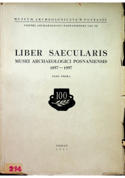Liber saecularis musei archaeologici posnaniensis tom I