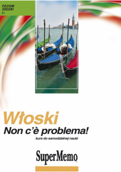 Włoski: Non c'e problema! Kurs do samodzielnej nauki