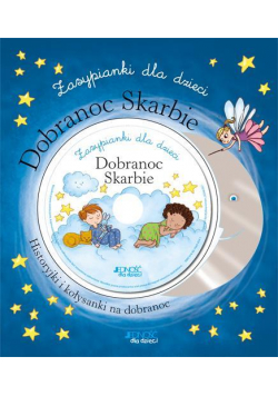 Zasypianki dla dzieci. Dobranoc, skarbie + CD
