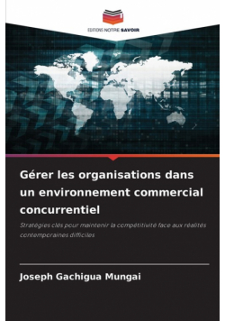 Gérer les organisations dans un environnement commercial concurrentiel