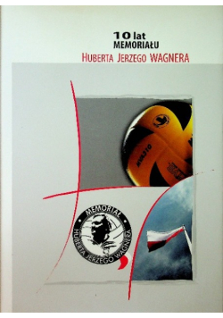 10 lat memoriału Huberta Jerzego Wagner