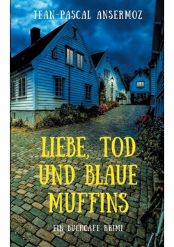 Liebe, Tod und blaue Muffins