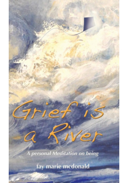 Grief Is a River