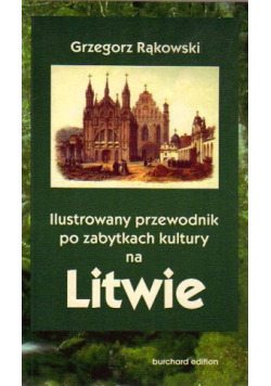 Ilustrowany przewodnik po zabytkach po zabytkach kultury na Litwie