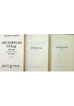 Archipelag Gułag 1918 - 1956 Tom I do III