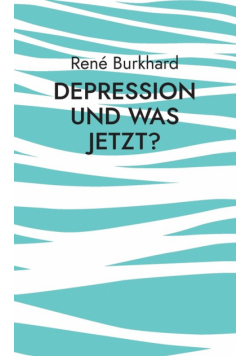 Depression und was jetzt?