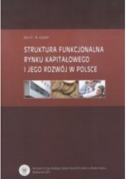 Struktura funkcjonalna rynku kapitałowego i jego rozwój w Polsce