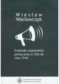 Swoboda wypowiedzi politycznej w USA do roku 1918
