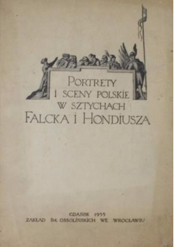 Portrety i sceny Polskie w sztychach Falcka i Hondiusza