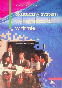 Skuteczny system wynagradzania w firmie