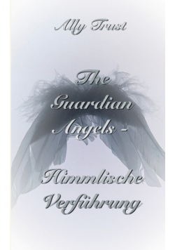 The Guardian Angels  - Himmlische Verführung
