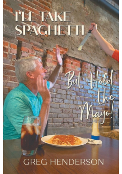 I'll Take Spaghetti, But Hold the Mayo!