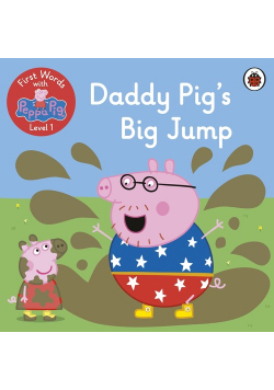 First Words with Peppa Level 1 Daddy Pig's Big Jump