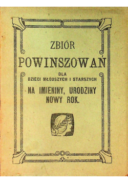 Zbiór powinszowań dla dzieci młodszych i starszych na imieniny, urodziny Nowy Rok, 1924 r.