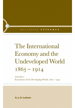 The International Economy and the Undeveloped World 1865-1914