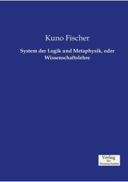 System der Logik und Metaphysik, oder Wissenschaftslehre