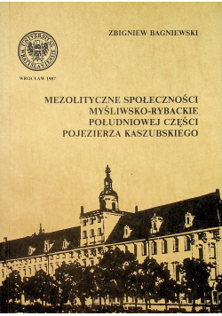 Meozlityczne społeczności myśliwsko rybackie południowej części pojezierza Kaszubskiego