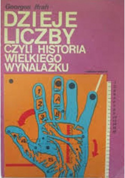 Dzieje liczby czyli wielkiego wynalazku