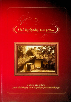 Od kołyski aż po