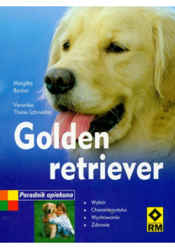 Golden Retriver Poradnik opiekuna