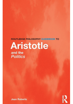 Routledge Philosophy Guidebook to Aristotle and the Politics