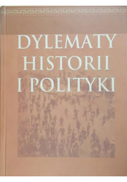 Dylematy historii i polityki