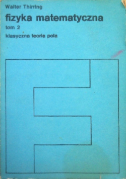 Fizyka matematyczna Tom 2 Klasyczna teoria pola