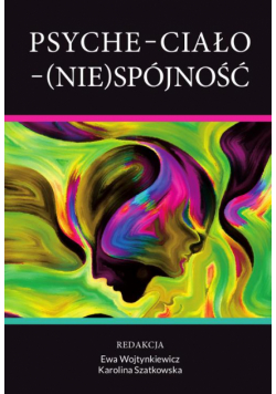 Psyche – Ciało – (Nie)Spójność