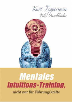 Mentales Intuitions-Training, nicht nur für Führungskräfte