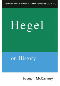 Routledge Philosophy Guidebook to Hegel on History