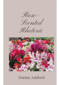 Rose-Scented Rhetoric