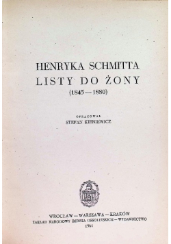Henryka Schmitta listy do żony (1845-1880)