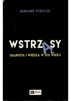 Wstrząsy Głupota i wiedza w XXI wieku