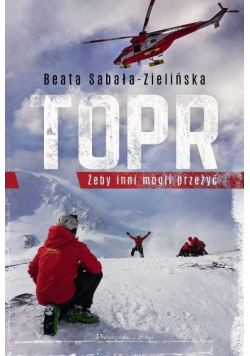 TOPR. Żeby inni mogli przeżyć