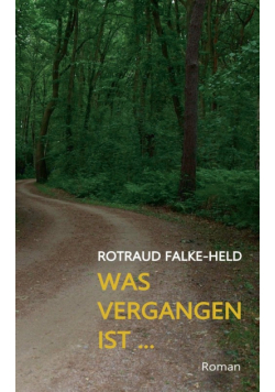 Was vergangen ist ...