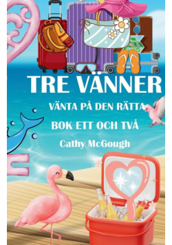 Tre Vänner Bok Ett Och Två Väntar På Den Rätta