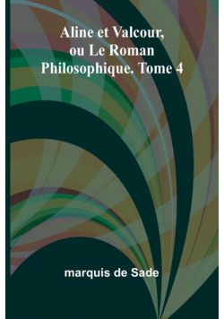 Aline et Valcour, ou Le Roman Philosophique. Tome 4