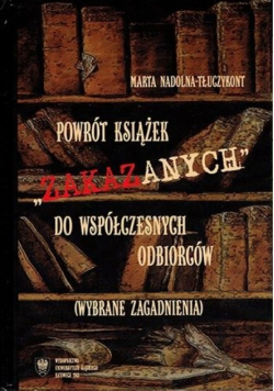 Powrót książek "zakazanych" do współczesnych odbiorców (wybrane zagadnienia)