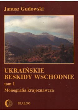 Ukraińskie Beskidy Wschodnie Tom 1