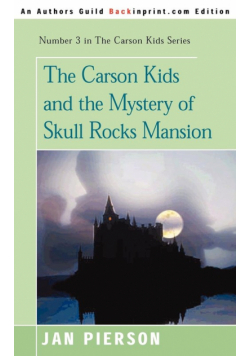 The Carson Kids and the Mystery of Skull Rocks Mansion