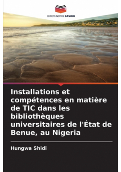 Installations et compétences en matière de TIC dans les bibliothèques universitaires de l'État de Benue, au Nigeria