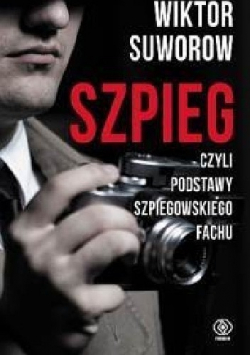 Szpieg czyli podstawy szpiegowskiego fachu